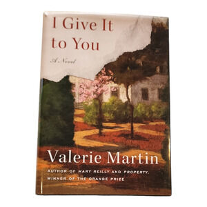 3/$12 I Give It To You Valerie Martin Hardcover Book